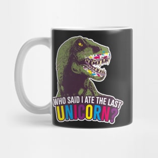 T-rex. Who said I ate the last unicorn? Mug